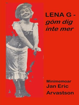 cover image of LENA G--göm dig inte mer!